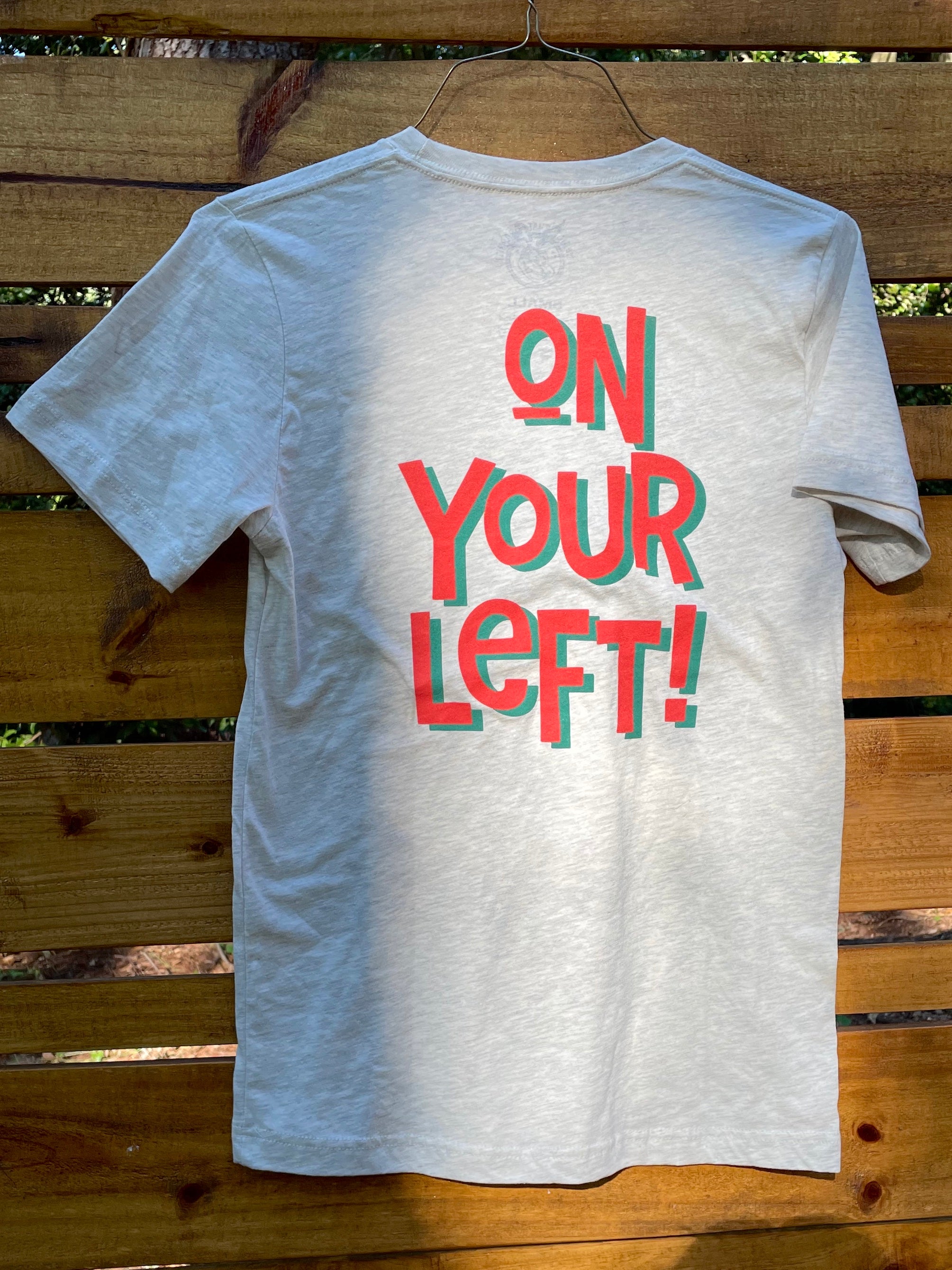 On Your LEFT! Tee