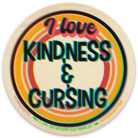 I love Kindness & Cursing Sticker